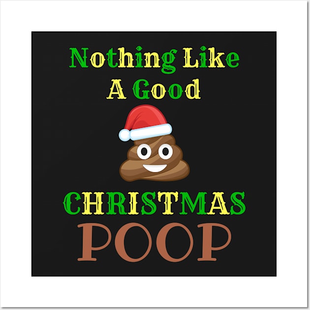 Nothing Like A Good Christmas Poop Christmas Poop Christmas Poo T-Shirt Sweater Hoodie Iphone Samsung Phone Case Coffee Mug Tablet Case Gift Wall Art by giftideas